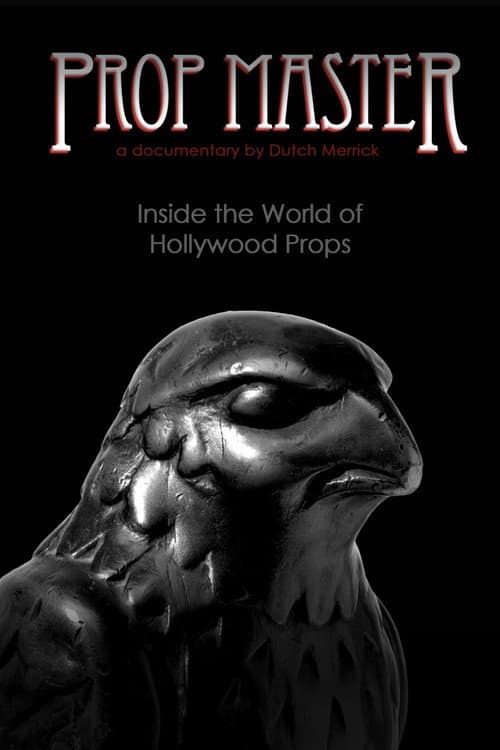 Prop Master, Inside the World of Hollywood Props
